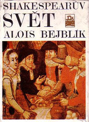 BEJBLÍK; ALOIS: SHAKESPEARŮV SVĚT.  - 1979.