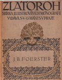 BARTOŠ; JOSEF: JOSEF BOHUSLAV FOERSTER. - 1923. Zlatoroh.