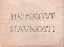 JIŘINKOVÉ SLAVNOSTI. - 1964. Ilustrace a úprava JAROSLAV CHEBEN.