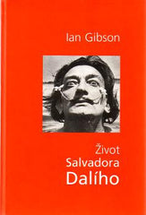 Dali - GIBSON; IAN: ŽIVOT SALVADORA DALÍHO. - 2003.