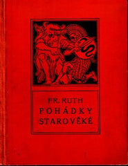 RUTH. FRANTIŠEK: POHÁDKY STAROVĚKÉ. - 1921. Ilustrace ARTUŠ SCHEINER.