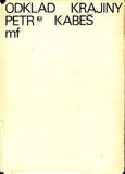 KABEŠ; PETR: ODKLAD KRAJINY. - 1970. 1. vyd. 84 s.; obálka; vazba a úprava MILAN GRYGAR. /60/
