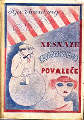 EHRENBURG; ILJA: NESNÁZE KAVÁRENSKÉHO POVALEČE.  - 1927. Titulní list KAREL TEIGE; obálka OT. MRKVIČKA. Odeon.