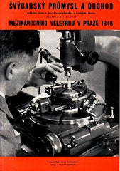 ŠVÝCARSKÝ PRŮMYSL A OBCHOD. - 1946. U příležitosti Mezinárodního veletrhu v Praze.