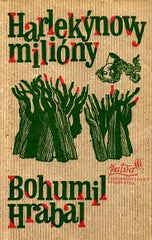 HRABAL; BOHUMIL: HARLEKÝNOVY MILIÓNY. - 1981.