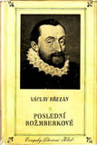 BŘEZAN; VÁCLAV: POSLEDNÍ ROŽMBERKOVÉ. - 1941. Obálka JINDŘICH ŠTYRSKÝ.  Národní klenotnice sv. 17.