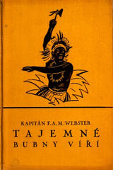 WEBSTER; KAPITÁN F. A. M.: TAJEMNÉ BUBNY VÍŘÍ.  - Jos. R. Vilímek.