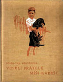 PODPĚROVÁ-SOKOLOVÁ; ANNA: VESELÍ PŘÁTELÉ  MÍŠI KAREŠE.  - 1936. Ilustrace O. MARCÍN.