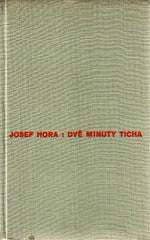 HORA; JOSEF: DVĚ MINUTY TICHA. - 1934. Družstevní práce. Slunovrat.