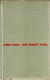 HORA; JOSEF: DVĚ MINUTY TICHA. - 1934. Družstevní práce. Slunovrat.