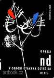 PALA; FRANTIŠEK: OPERA NÁRODNÍHO DIVADLA V OBDOBÍ OTAKARA OSTRČILA. II. a IV. díl. - 1964. 1970. /divadlo/