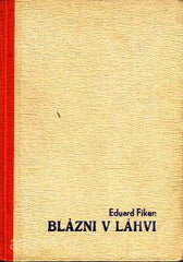 FIKER; EDUARD: BLÁZNI V LÁHVI. - 1945. Ilustrace KAREL DOSTÁL