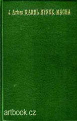 ARBES; JAKUB: KAREL HYNEK MÁCHA.  - 1941. Dílo Jakuba Arbesa sv. 10. Úprava JAROSLAV ŠVÁB. /Mácha/