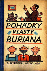 ŠIMÁČEK; EDUARD; ŠKRLANT; JARO: POHÁDKY VLASTY BURIANA. I. a II. díl.  - 1927. 1928. Ilustrace JOSEF LADA.