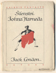 LONDON; JACK: ŠÍLENSTVÍ JOHNA HARNEDA. - 1920. Galerie fantastů a dobrodruhů sv. VII.