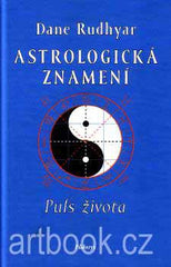 RUDHYAR; DANE: ASTROLOGICKÁ ZNAMENÍ. - 2002. Puls života.