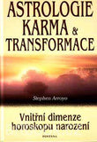 ARROYO; STEPHEN: ASTROLOGIE; KARMA & TRANSFORMACE. - 2003.