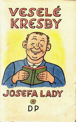 Lada - VESELÉ KRESBY JOSEFA LADY.  - 1949. Ilustrace JOSEF LADA. Podpis Josefa Lady. Družstevní práce Živé knihy.