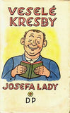 Lada - VESELÉ KRESBY JOSEFA LADY.  - 1949. Ilustrace JOSEF LADA. Podpis Josefa Lady. Družstevní práce Živé knihy.