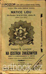 LANDOR; HENRY S.: NA CESTÁCH ZAKÁZANÝCH.  - 1904. Matice lidu.