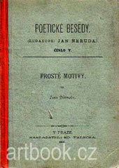 NERUDA; JAN: PROSTÉ MOTIVY. - 1883. Poetické besedy č. V. Redaktor Jan Neruda.