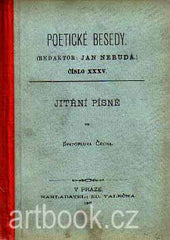 ČECH; SVATOPLUK: JITŘNÍ PÍSNĚ.  - 1887. Poetické besedy. Redaktor Jan Neruda.