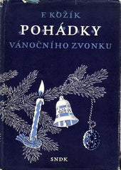 KOŽÍK; FRANTIŠEK: POHÁDKY VÁNOČNÍHO ZVONKU. - 1957. Podpis autora. Ilustrace MILADA MAREŠOVÁ.