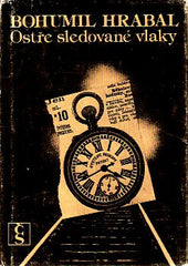 HRABAL; BOHUMIL: OSTŘE SLEDOVANÉ VLAKY. - 1980. Ilustrace KAREL VACA. Obálka VÁCLAV JEDLIČKA.