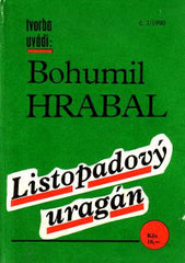 HRABAL; BOHUMIL: LISTOPADOVÝ URAGÁN.  - 1990. Tvorba uvádí 1/90.