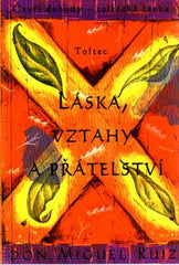 RUIZ; DON MIGUEL: LÁSKA; VZTAHY A PŘÁTELSTVÍ. - 1999. Toltec.