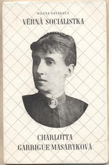 NOVÁKOVÁ; MILENA: VĚRNÁ SOCIALISTKA CHARLOTTA GARRIGUE MASARYKOVÁ. - 1948. Obálka LADISLAV SVÁŠKA.