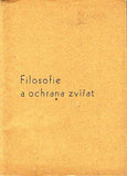 SCHWEITZER; ALBERT: FILOSOFIE A OCHRANA ZVÍŘAT. - 1937.  Mastný; Z časopisu International Journal of Animal Protection přel. O. F. Babler.
