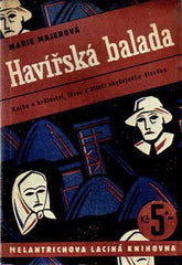 MAJEROVÁ; MARIE: HAVÍŘSKÁ BALADA. - 1938. Podpis autorky. Melantrichova laciná knihovna sv. 9. Obálka J. ŠVÁB. /sv/