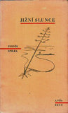 SPILKA; ZDENĚK: JIŽNÍ SLUNCE. - 1937. Podpis autora. Obálka MILOSLAV CÍGLER.