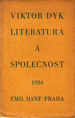 DYK; VIKTOR: LITERATURA A SPOLEČNOST. - 1934. Úprava ALOIS CHVÁLA.