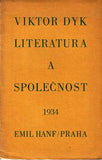 DYK; VIKTOR: LITERATURA A SPOLEČNOST. - 1934. Úprava ALOIS CHVÁLA.