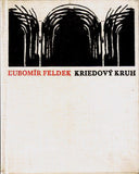 FELDEK; LUBOMÍR: KRIEDOVÝ KRUH. - 1970. Podpis autora. Ilustrace LUDOVÍT HOLOŠKA.