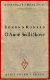 KONRÁD; EDMOND: O ANNĚ SEDLÁČKOVÉ. - 1928. Divadelní umění sv. V. /divadlo/