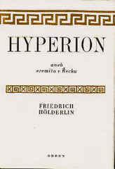 HÖLDERLIN; FRIEDRICH: HYPERION. - 1988. Obálka JAROSLAV ŠVÁB.