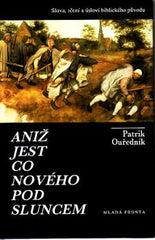 OUŘEDNÍK; PATRIK: ANIŽ JEST CO NOVÉHO POD SLUNCEM. - 1994.