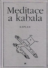 KAPLAN; ARYEH: MEDITACE A KABALA. - 1998.
