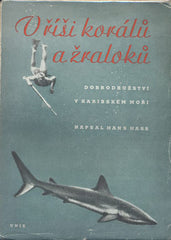 HASS; HANS: V ŘÍŠI KORÁLŮ A ŽRALOKŮ. - 1944. 1. vyd. Dětská kniha.