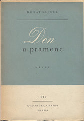 ŠAJNER; DONÁT: DEN U PRAMENE.  - 1944. 1. vyd. Obálka JAROSLAV ŠVÁB. Kresby ŠT. BOREK. Podpis autora.
