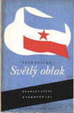 KŘIČKA; PETR: SVĚTLÝ OBLAK. - 1945. Obálka JAROSLAV ŠVÁB. Podpis autora.