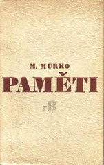 MURKO; MATYÁŠ. PAMĚTI. - 1949. 1. vyd. Obálka PETR TUČNÝ. Knihovna literárních vzpomínek a korespondence.