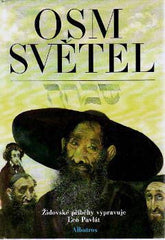 PAVLÁT; LEO: OSM SVĚTEL. - 1992. Ilustrace JIŘÍ BĚHOUNEK. Židovské příběhy.