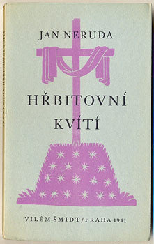 1941. Dřevoryty PETR DILLINGER. Šmidt; edice: Z básnického díla Jana Nerudy sv. I.