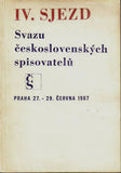 IV. SJEZD SVAZU ČESKOSLOVENSKÝCH SPISOVATELŮ. /Protokol/ - 1968.