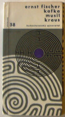 FISCHER; ERNST: KAFKA; MUSIL; KRAUS. - 1965. Otázky a názory sv. 58. Obálka MIROSLAV MÁŠA. /60/