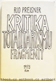 PREISNER; RIO: KRITIKA TOTALITARISMU. - 1973. Křesťanská akademie. edice Studium sv. 19. /exil/